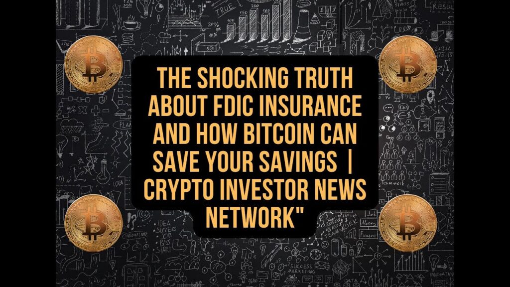 The Shocking Truth About FDIC Insurance and How Bitcoin Can Save Your Savings Crypto Investor News