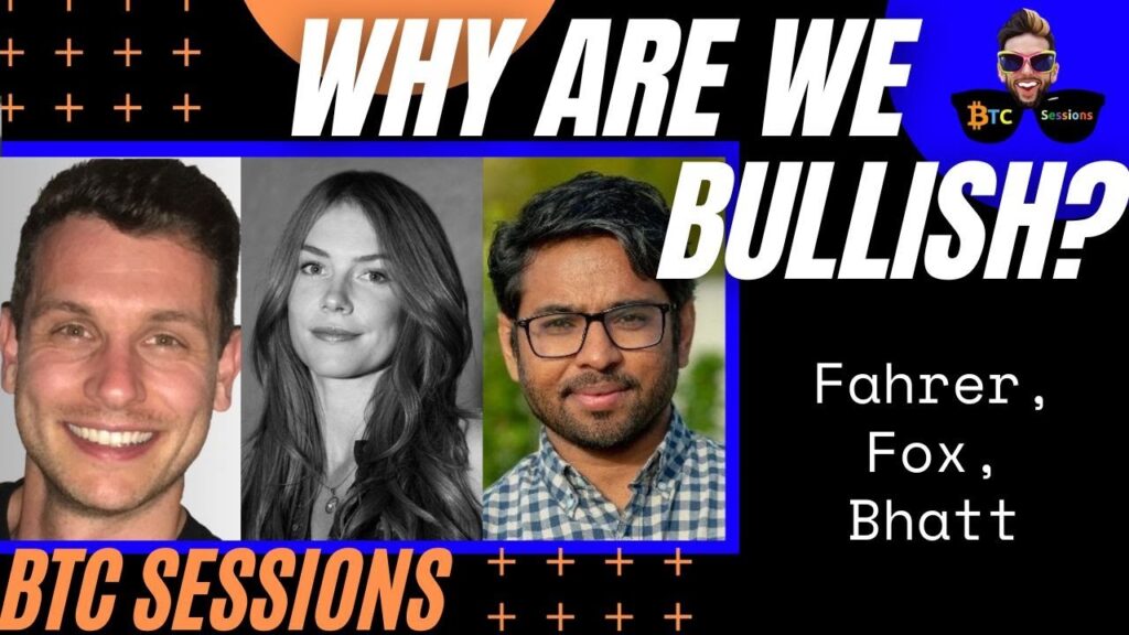 WHY ARE WE BULLISH? Julian Fahrer, Martell Fox, Smeet Bhatt – BITCOIN CHAT